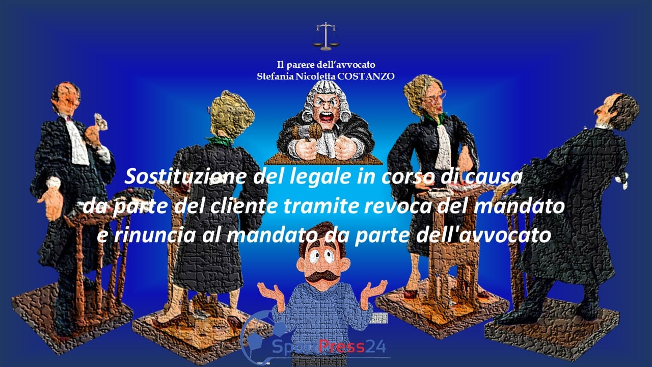 Sostituzione del legale in corso di causa da parte del cliente tramite revoca del mandato e rinuncia al mandato da parte dell'avvocato (immagine a cura della redazione)