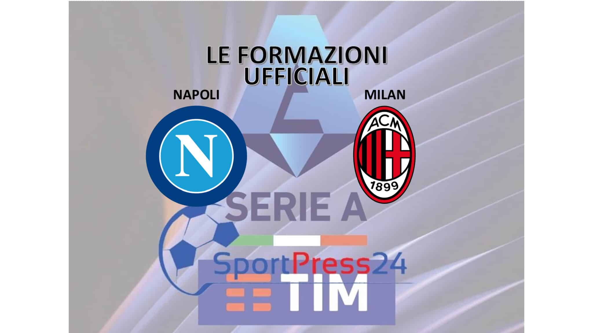 FORMAZIONI-UFFICIALI-Napoli-Milan (immagine a cura di Orazio Bellinghieri)